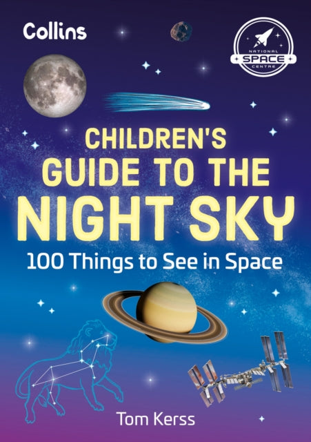 Children’s Guide to the Night Sky : 100 Things to See in Space