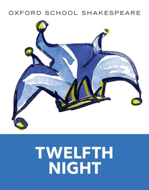 Oxford School Shakespeare: Twelfth Night