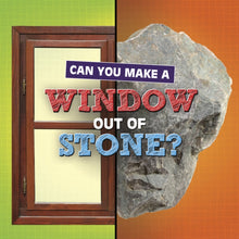 Load image into Gallery viewer, Can You Make a Window Out of Stone?
