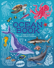 Load image into Gallery viewer, The Ocean Book : A Deep Dive into Our World&#39;s Oceans
