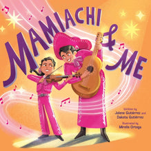 Load image into Gallery viewer, Mamiachi &amp; Me : My Mami’s Mariachi Band
