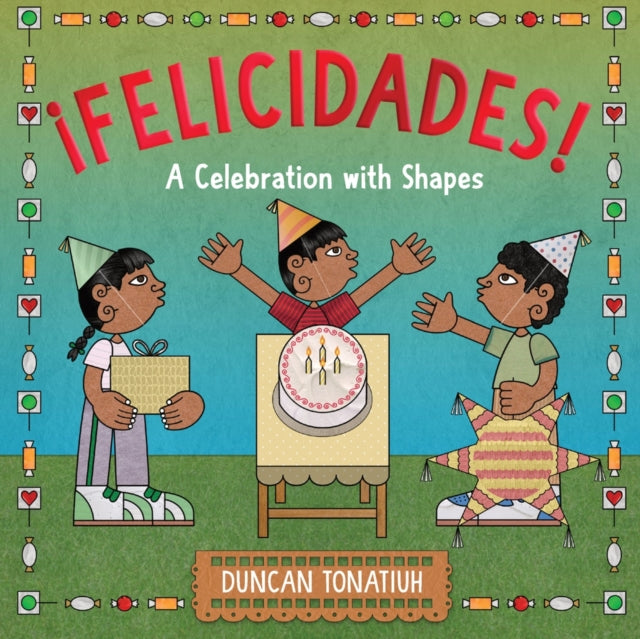 ¡Felicidades! : A Celebration with Shapes