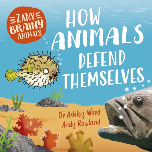 Zany Brainy Animals: How Animals Defend Themselves