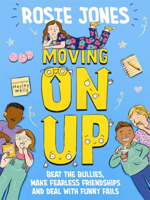 Moving On Up : Beat the bullies, make fearless friendships and deal with funny fails