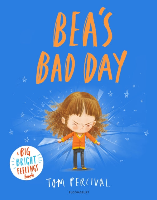 Bea's Bad Day : A Big Bright Feelings Book