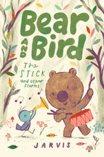 Load image into Gallery viewer, Bear and Bird: The Stick and Other Stories
