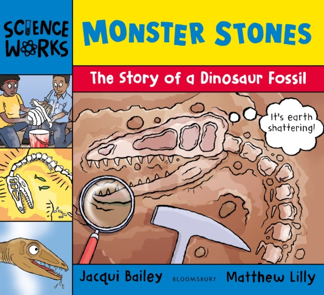 Monster Stones The Story of a Dinosaur Fossil