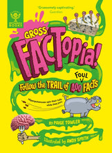 Load image into Gallery viewer, Gross FACTopia! : Follow the Trail of 400 Foul Facts
