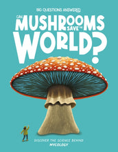 Load image into Gallery viewer, Can Mushrooms Save the World
