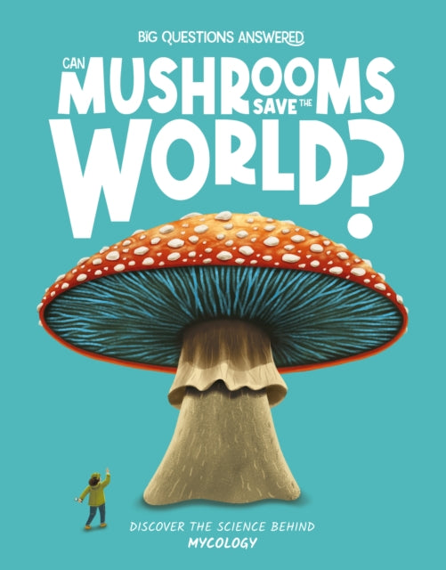 Can Mushrooms Save the World