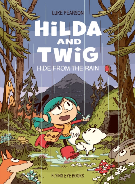 Hilda and Twig : Hide from the Rain