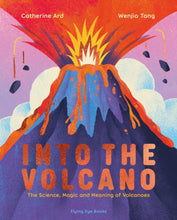 Load image into Gallery viewer, Into the Volcano : The Science, Magic and Meaning of Volcanoes
