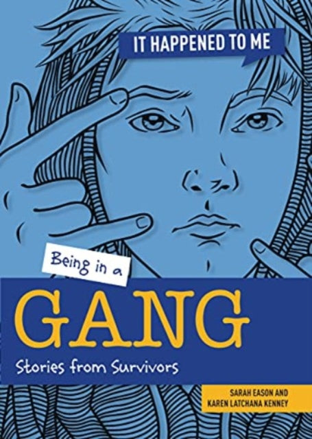 Being in a Gang : Stories from Survivors