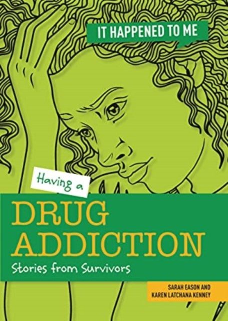 Having a Drug Addiction : Stories from Survivors