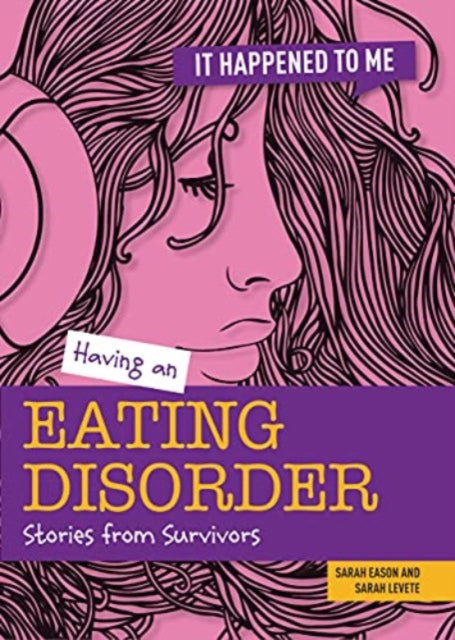 Having an Eating Disorder : Stories from Survivors