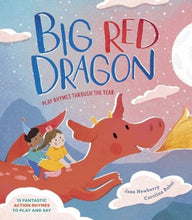 Load image into Gallery viewer, Big Red Dragon : Play-Rhymes Through the Year
