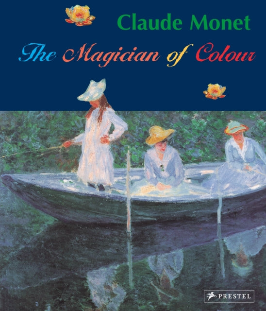 Claude Monet : Magician of Color