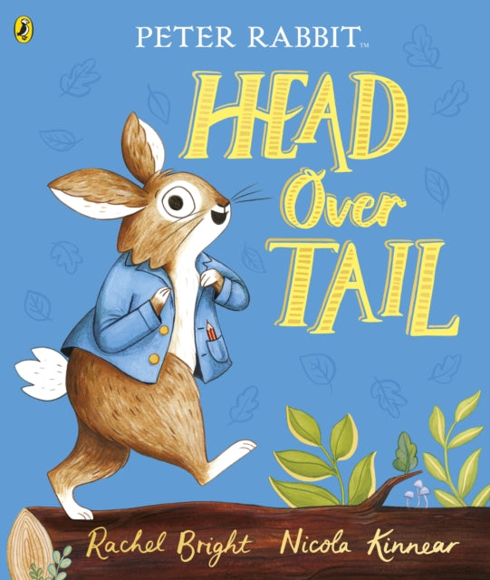 Peter Rabbit: Head Over Tail : inspired by Beatrix Potter's iconic character