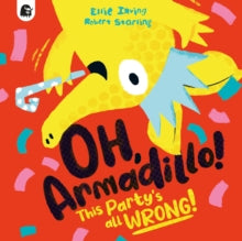 Oh, Armadillo! : This Party's All Wrong!