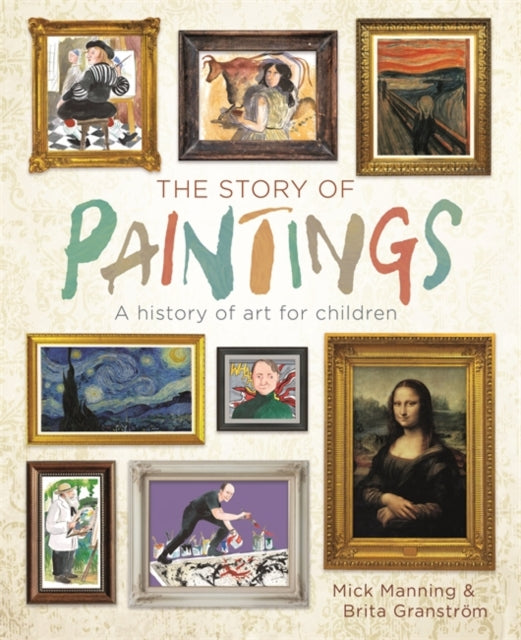 The Story of Paintings : A history of art for children