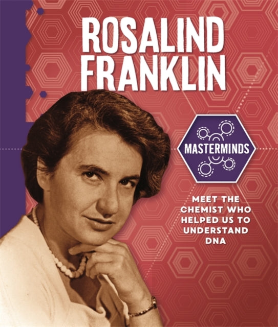 Masterminds:Rosalind Franklin