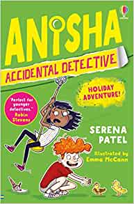 Anisha, Accidental Detective: Holiday Adventure - Best Books for Schools