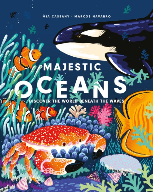 Majestic Oceans : Discover the World Beneath the Waves